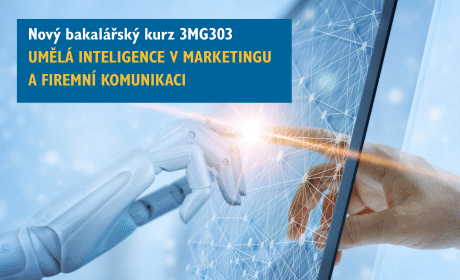 Nový bakalářský kurz Katedry marketingu: Umělá inteligence v marketingu a firemní komunikaci
