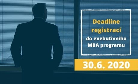 Termín uzávěrky registrací do exekutivního MBA programu se blíží /30.6.2020/