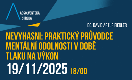 Absolventská středa: Nevyhasni: praktický průvodce mentální odolnosti v době tlaku na výkon /19. 11. 2025/