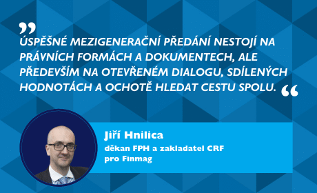 Jiří Hnilica pro Finmag: Předávání rodinné firmy – jak na to a proč se neupínat ke svěřenským fondům