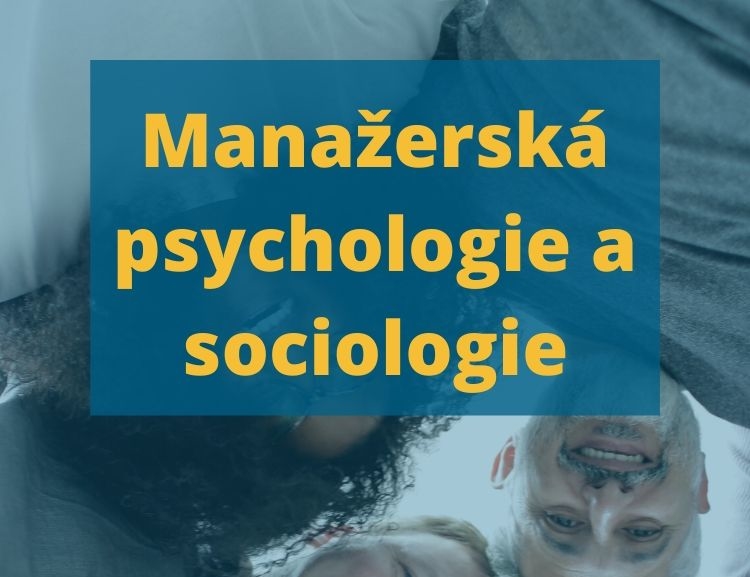 Vedlejší specializace Manažerská psychologie a sociologie