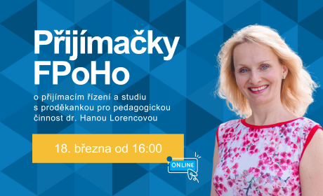 Zeptejte se na vše, co vás zajímá k přijímacímu řízení na FPH! /18.3. 2025/