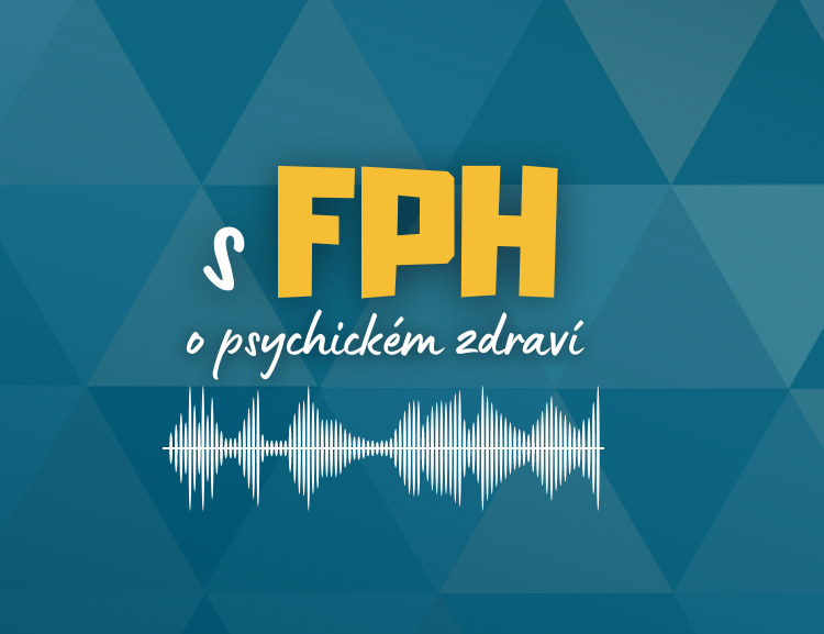 Nový díl podcastu „S FPH o psychickém zdraví“