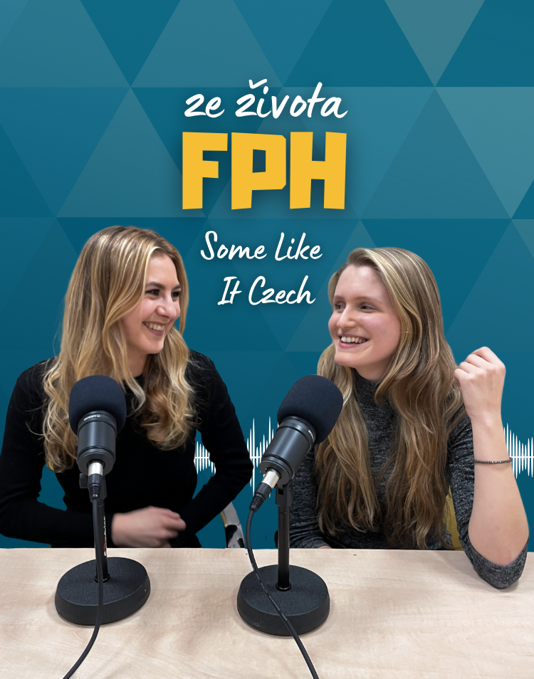Nový díl podcastu "Ze života FPH" se studentkami Šarkou Bekrovou a Annou Šenfeldovou (Some like it Czech)
