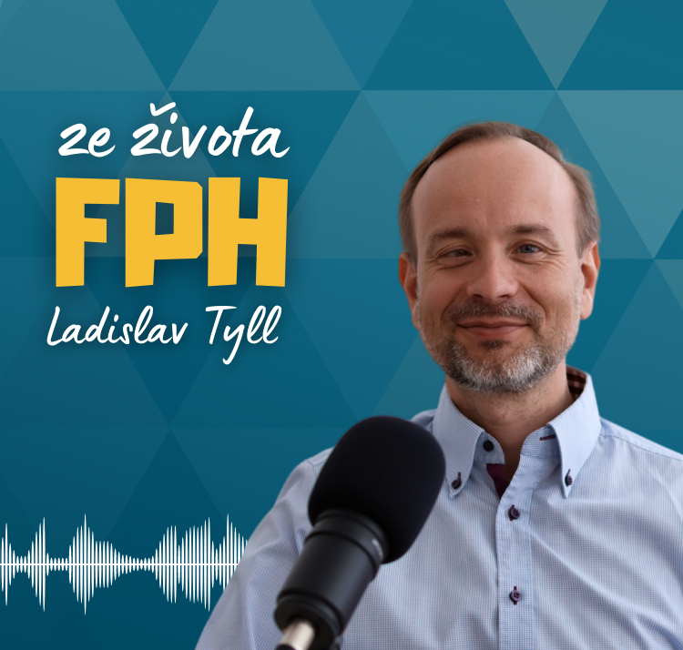 Nový díl podcastu „ze života FPH“ s Ladislavem Tyllem