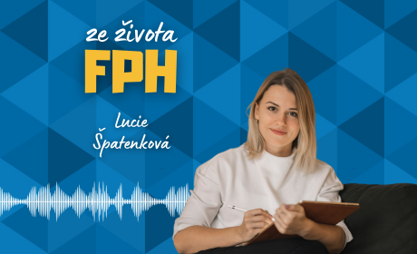 Nový díl podcastu Ze života FPH s Lucií Špaténkovou