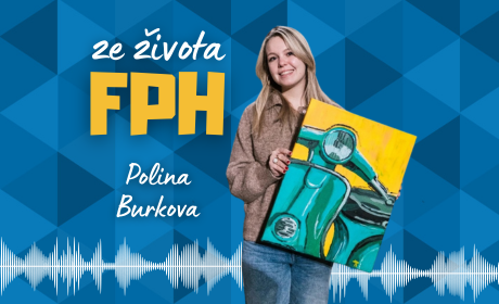 Nový díl podcastu Ze života FPH se studentkou Polinou Burkovou