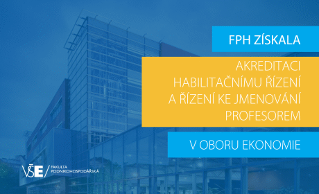FPH získala akreditaci habilitačnímu řízení a řízení ke jmenování profesorem v oboru Ekonomie