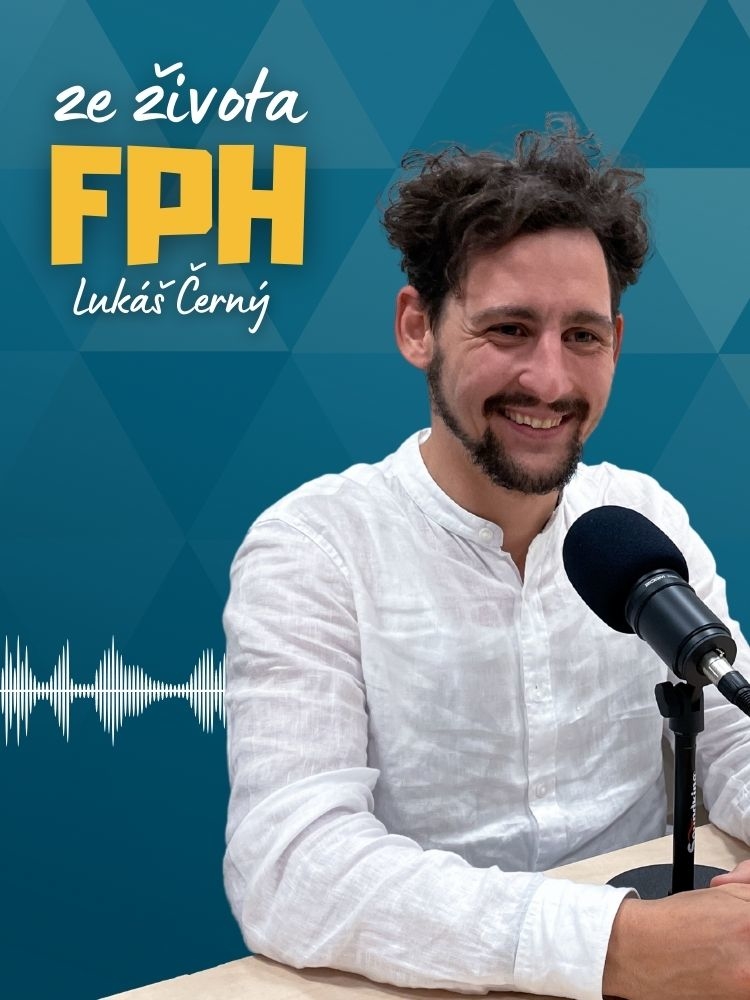 Nový díl podcastu „ze života FPH“ s absolventem Lukášem Černým