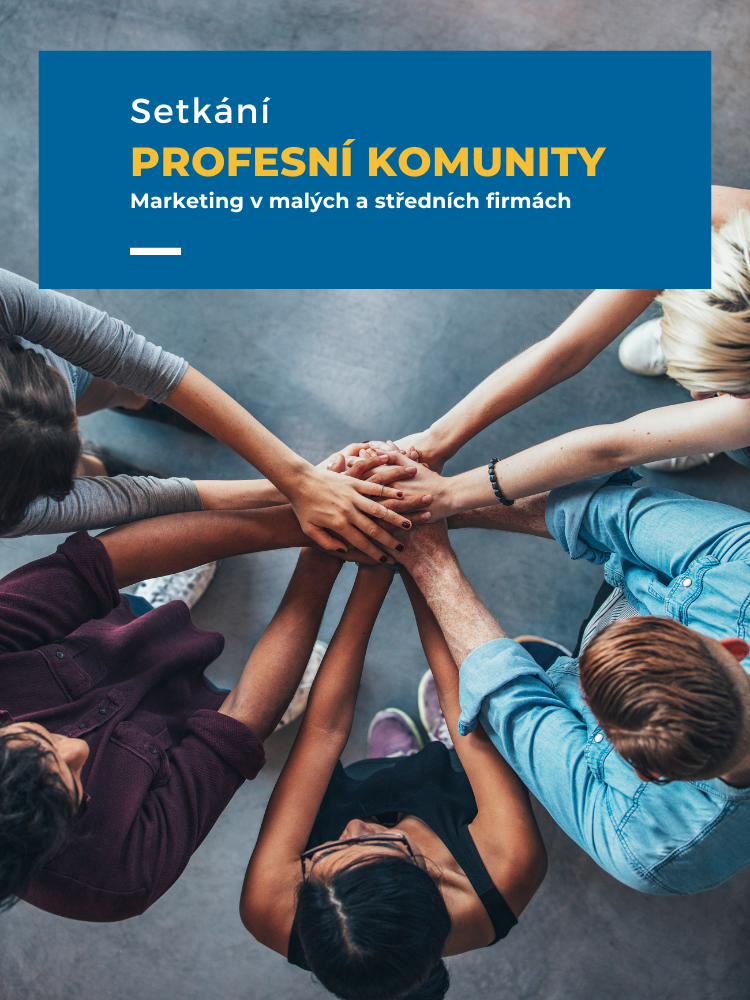 Zveme absolventy na setkání profesní komunity „Marketing malých a středních firem“ na téma Online marketing /20.6. 2023/