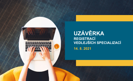 Blíží se uzávěrka registrací vedlejších specializací na ZS 21/22 /14.8.2021/